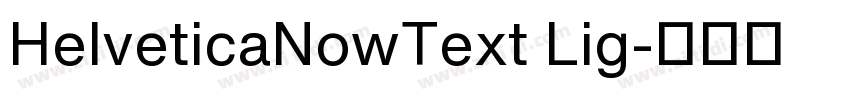 HelveticaNowText Lig字体转换